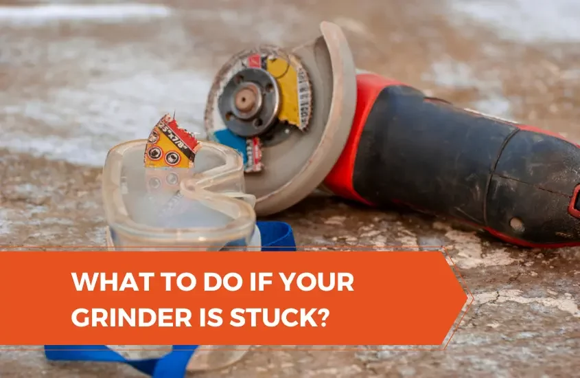 what-to-do-if-your-grinder-is-stuck-explained-99-power-tools