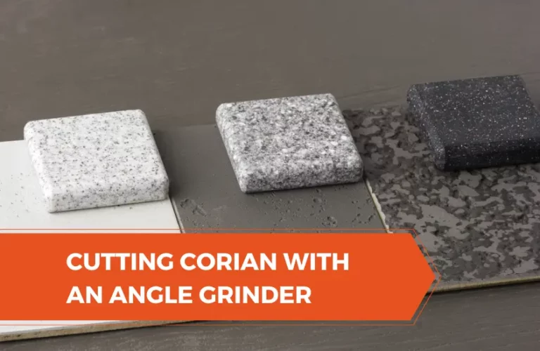 cutting corian with an angle grinder